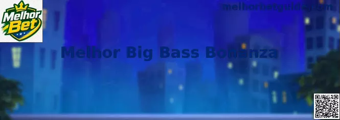Melhor Big Bass Bonanza