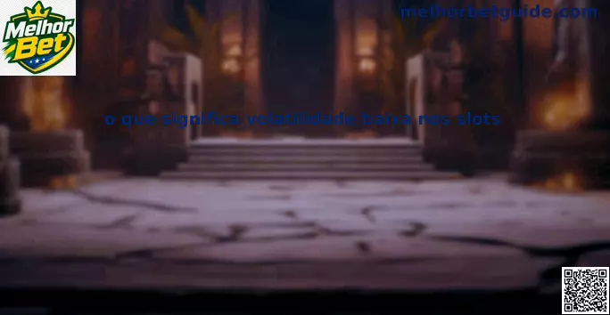 volatilidade baixa slots
