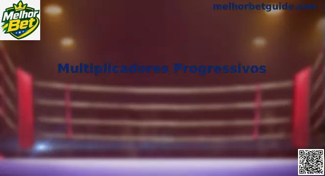 Multiplicadores Progressivos Melhor Bet